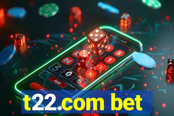 t22.com bet